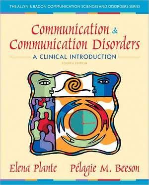 Communication and Communication Disorders: A Clinical Introduction de Elena M. Plante