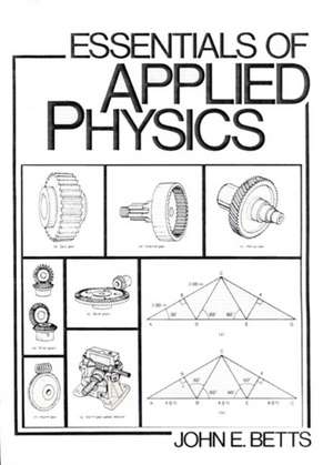 Essentials of Applied Physics de John E. Betts