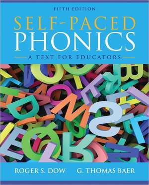 Self-Paced Phonics: A Text for Educators de Roger Dow