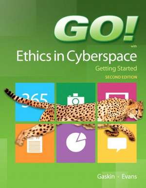 Go! with Ethics in Cyberspace Getting Started de Shelley Gaskin