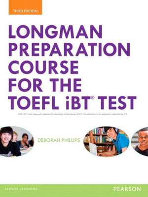 Longman Preparation Course for the TOEFL(R) Ibt Test, with Myenglishlab and Online Access to MP3 Files, Without Answer Key de Deborah Phillips