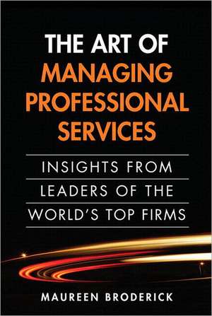 The Art of Managing Professional Services de Maureen Broderick