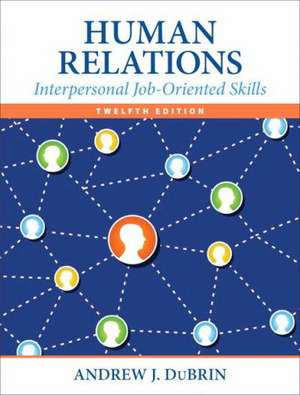 Human Relations: Interpersonal Job-Oriented Skills de Andrew J. Dubrin