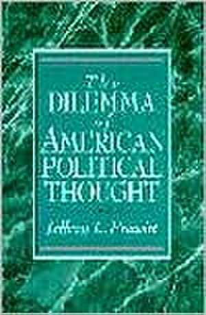 The Dilemma of American Political Thought de Jeffrey L. Prewitt