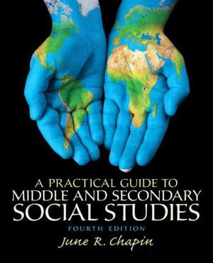 A Practical Guide to Middle and Secondary Social Studies with Access Code de June R. Chapin