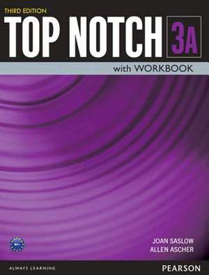 Top Notch 3 Student Book/Workbook Split a: A Clinical Focus de Joan M. Saslow