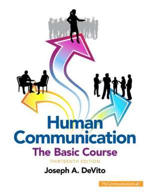 Human Communication: The Basic Course Plus New Mycommunicationlab with Pearson Etext -- Access Card Package de Joseph A. Devito