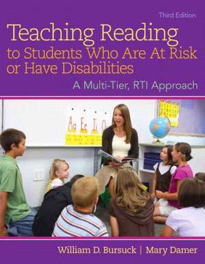 Teaching Reading to Students Who Are at Risk or Have Disabilities: A Multi-Tier, Rti Approach, Enhanced Pearson Etext -- Access Card de William D. Bursuck