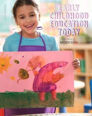 Early Childhood Education Today with Video-Enhanced Pearson eText Package de George S. Morrison