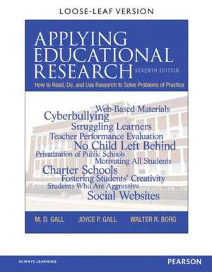 Applying Educational Research with Pearson eText Access Card Package: How to Read, Do, and Use Research to Solve Problems of Practice de M. D. Gall