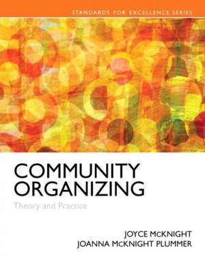 Community Organizing: Theory and Practice with Enhanced Pearson Etext -- Access Card Package de Joyce S. McKnight