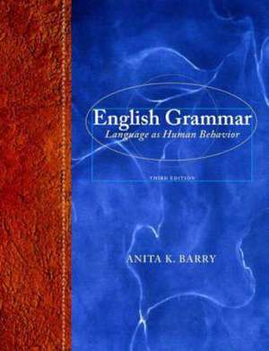 English Grammar with Access Code: Language as Human Behavior de Anita K. Barry