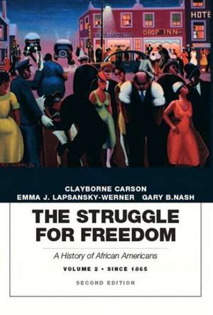 The Struggle for Freedom: A History of African Americans, Volume 2, Since 1865a History of African Americans de Clayborne Carson