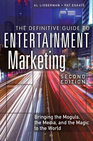 The Definitive Guide to Entertainment Marketing de Al Lieberman