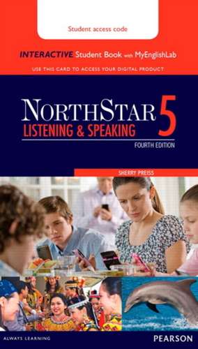 Northstar Listening Speaking 5 Interactive Sb W/ Myenglishlab de Sherry Preiss