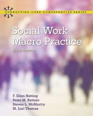 Social Work Macro Practice with Enhanced Pearson Etext -- Access Card Package de F. Ellen Netting