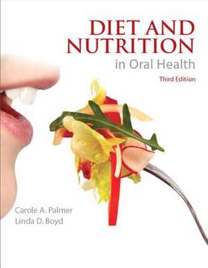 Diet and Nutrition in Oral Health de Carole Palmer