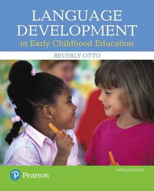 Language Development in Early Childhood Education de Beverly W. Otto