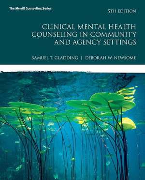 Clinical Mental Health Counseling in Community and Agency Settings with Mycounselinglab with Pearson Etext -- Access Card Package de Samuel T. Gladding