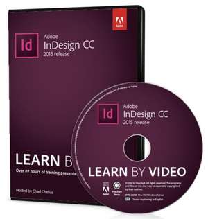 Adobe Indesign CC Learn by Video (2015 Release): Adobe Certified Associate Exam Preparation de Chad Chelius