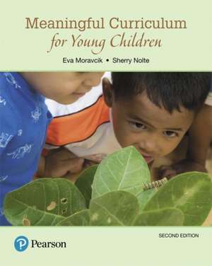 Meaningful Curriculum for Young Children, Enhanced Pearson Etext -- Access Card de Eva Moravcik