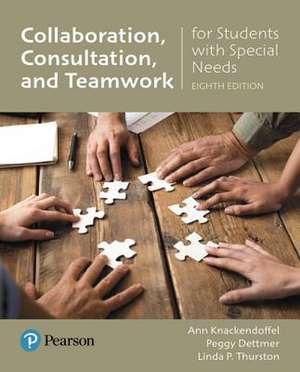 Collaboration, Consultation, and Teamwork for Students with Special Needs with Enhanced Pearson Etext -- Access Card Package de Ann Knackendoffel