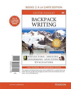 Backpack Writing, MLA Update Edition, Books a la Carte Edition de Lester Faigley