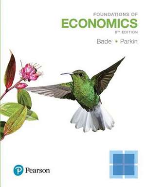 Foundations of Economics Plus Myeconlab with Pearson Etext -- Access Card Package de Robin Bade