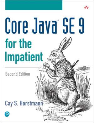 Core Java Se 9 for the Impatient de Cay Horstmann