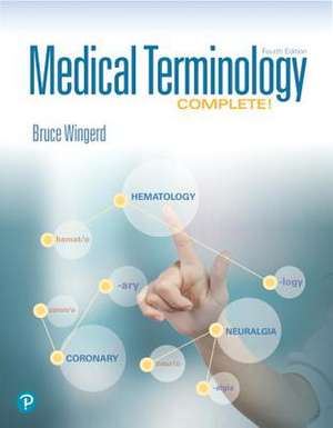 Medical Terminology Complete! de Bruce Wingerd