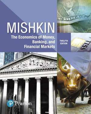 The Economics of Money, Banking and Financial Markets de Frederic Mishkin