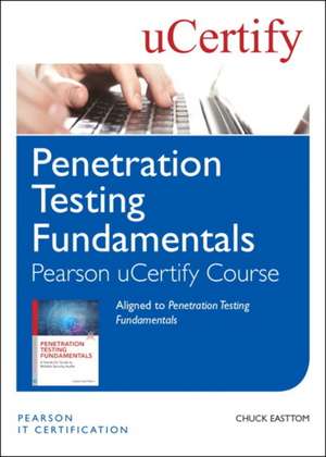 Easttom II, W: Penetration Testing Fundamentals Pearson uCer de William (Chuck) Easttom II