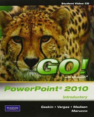 Go! with Microsoft PowerPoint 2010 Introductory de Gaskin