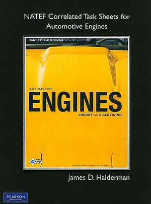 Automotive Engines: NATEF Correlated Task Sheets de James D. Halderman