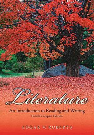 Literature: An Introduction to Reading and Writing Compact Value Package (Includes Myliteraturelab Student Access ) de Edgar V. Roberts