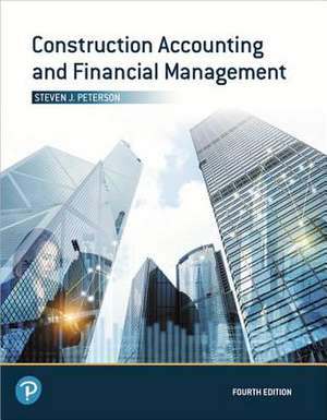 Construction Accounting and Financial Management de Steven Peterson