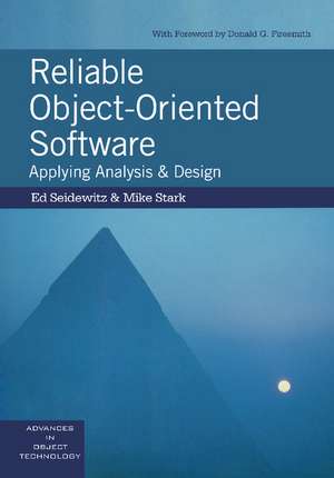 Reliable Object-Oriented Software: Applying Analysis and Design de Ed Seidewitz