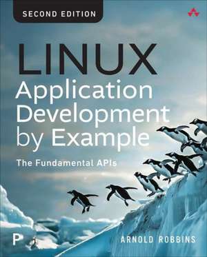 Linux Application Development by Example de Arnold Robbins