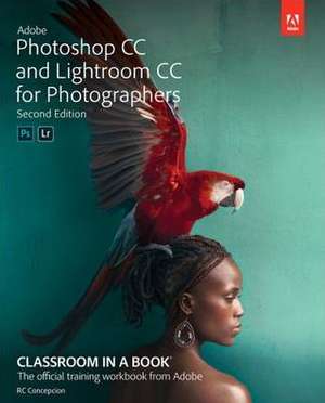 Adobe Photoshop and Lightroom Classic CC Classroom in a Book (2019 release) de Rafael Concepcion