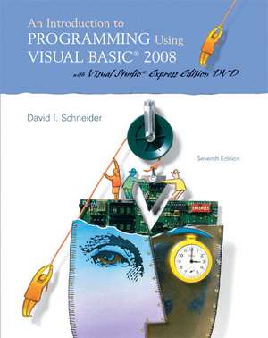 Introduction to Programming Using Visual Basic 2008, An (w/VS2008 DVD): United States Edition de David I. Schneider