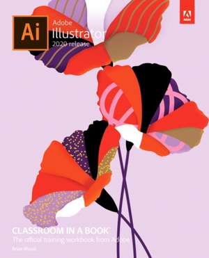 Adobe Illustrator Classroom in a Book (2020 Release) de Brian Wood