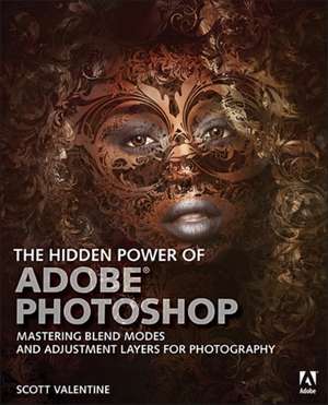 The Hidden Power of Adobe Photoshop de Scott Valentine