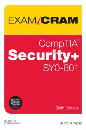 Comptia Security+ Sy0-601 Exam Cram de Martin Weiss