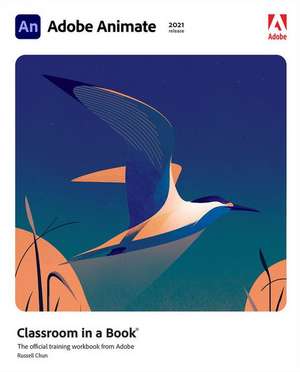 Adobe Animate Classroom in a Book (2021 release) de Russell Chun