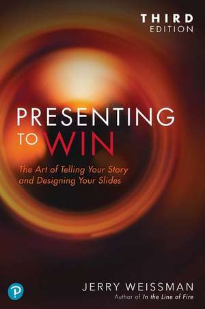 Presenting to Win, Updated and Expanded Edition de Jerry Weissman