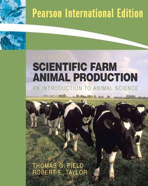 Scientific Farm Animal Production: International Edition de Robert E. Taylor, deceased