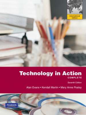 Technology In Action, Complete Version: International Edition de Alan Evans