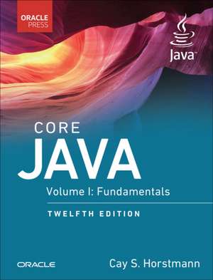 Core Java: Fundamentals, Volume 1 de Cay Horstmann