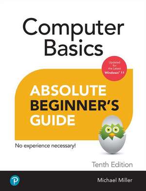 Computer Basics Absolute Beginner's Guide, Windows 11 Edition de Mike Miller