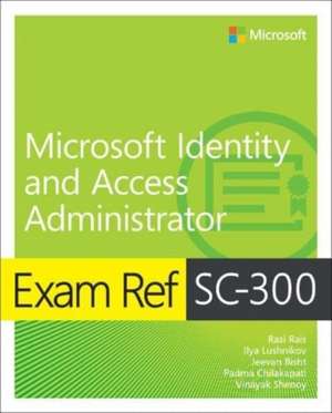 Exam Ref Sc-300 Microsoft Identity and Access Administrator de Razi Rais